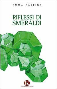 Riflessi di smeraldi - Emma Carpino - copertina