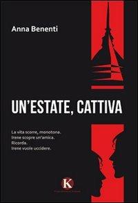 Un' estate, cattiva - Anna Benenti - copertina