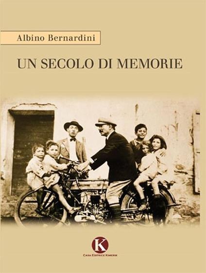 Un secolo di memorie - Albino Bernardini - copertina