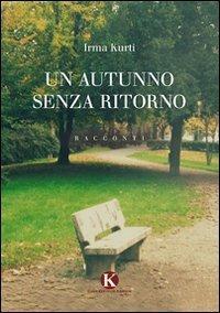 Un autunno senza ritorno - Irma Kurti - copertina