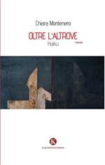 Oltre l'altrove. Haiku