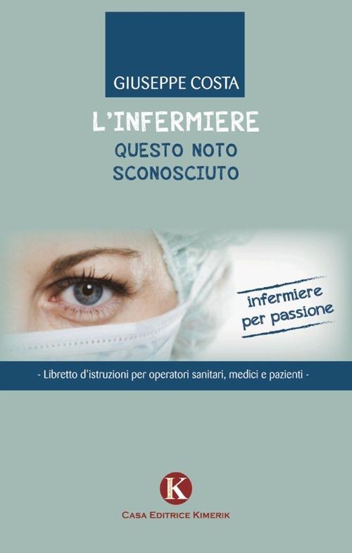 L' infermiere questo noto sconosciuto - Giuseppe Costa - copertina