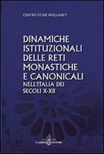 Dinamiche istituzionali delle reti monastiche e canonicali nell'Italia dei secoli X-XII