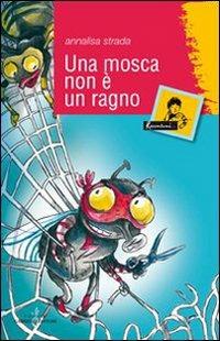 Una mosca non è un ragno - Annalisa Strada - Libro - Gabrielli Editori -  Raccontami una storia