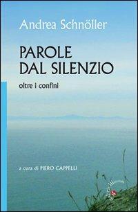 Parole dal silenzio. Oltre i confini - Andrea Schnöller - copertina