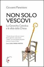 Non solo vescovi. La gerarchia cattolica e le sfide della Chiesa