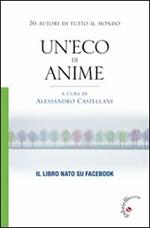 Un' eco di anime. 76 autori di tutto il mondo