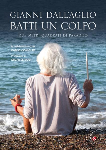 Batti un colpo. Due metri quadrati di paradiso - Gianni Dall'Aglio - copertina