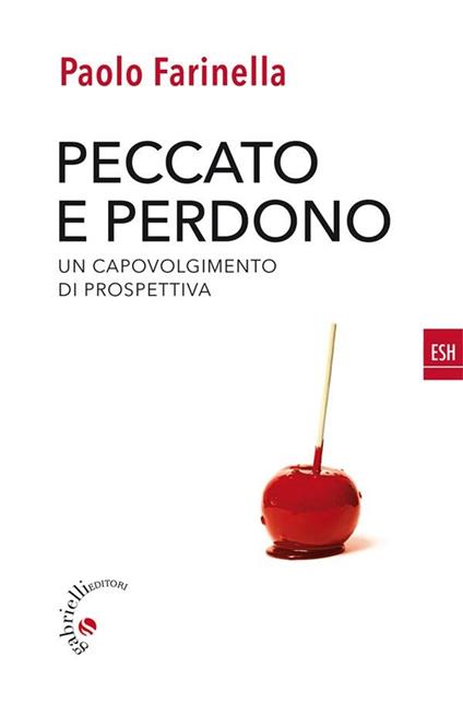 Peccato e perdono. Un capovolgimento di prospettiva - Paolo Farinella - ebook