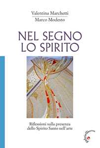 Image of Nel segno lo Spirito. Riflessioni sulla presenza dello Spirito Santo nell'arte