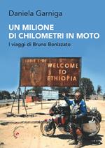 Un milione di chilometri in moto. I viaggi di Bruno Bonizzato