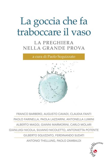 La goccia che fa traboccare il vaso. La preghiera nella grande prova - Paolo Scquizzato - ebook