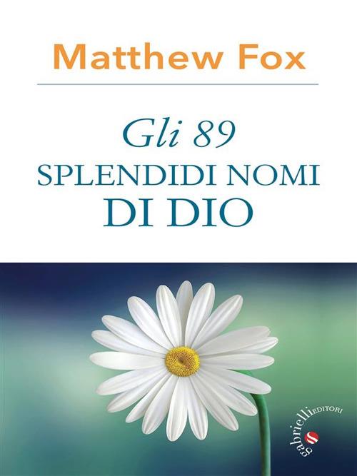 Gli 89 nomi di Dio - Matthew Fox - ebook