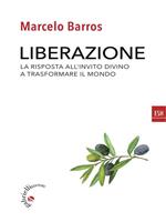 Liberazione. La risposta all'invito divino a trasformare il mondo