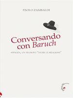 Conversando con Baruch. Spinoza, un filosofo «oltre le religioni»