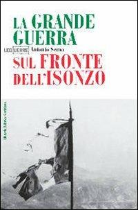 La Grande Guerra sul fronte dell'Isonzo - Antonio Sema - copertina