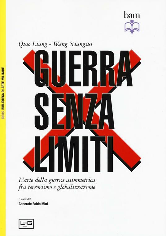 Guerra senza limiti. L'arte della guerra asimmetrica fra terrorismo e globalizzazione - Liang Qiao,Xiangsui Wang - copertina