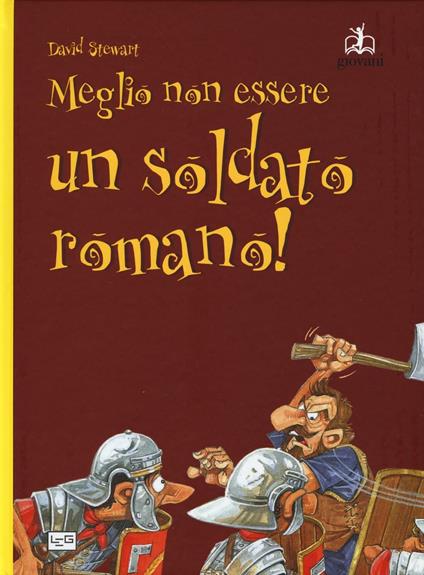 Meglio non essere un soldato romano! - David Stewart - copertina