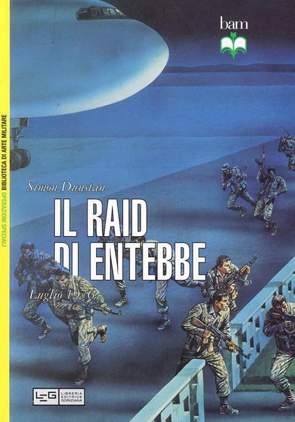 Il Raid di Entebbe. Luglio 1976 - Simon Dunstan - copertina