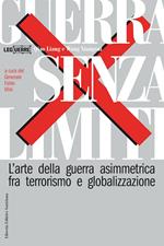 Guerra senza limiti. L'arte della guerra asimmetrica fra terrorismo e globalizzazione