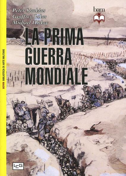 La prima guerra mondiale - J. Jukes,Peter Simkins,Michael Hickey - copertina