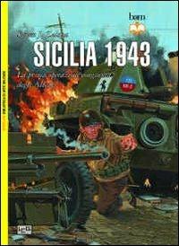 Sicilia 1943. La prima operazione congiunta degli alleati - Steven J. Zaloga - copertina