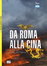 Da Roma alla Cina. Sulle vie della seta al tempo della Roma imperiale