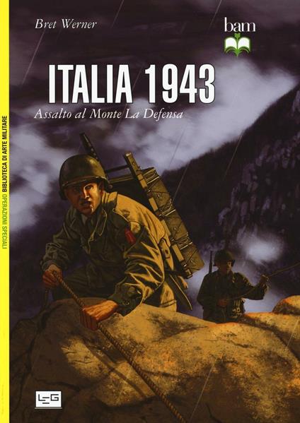 Italia 1943. Assalto al monte La Defensa - Bret Werner - copertina