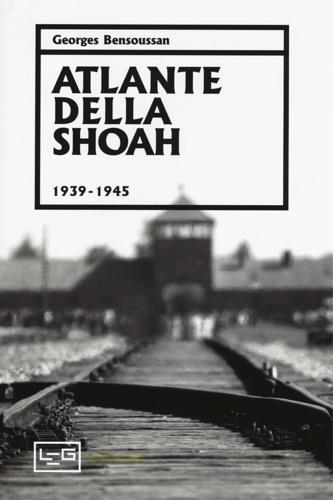 Atlante della Shoah 1939-1945. Ediz. illustrata - Georges Bensoussan - 3