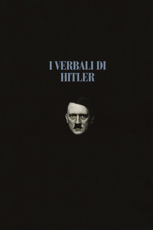 I verbali di Hitler. Rapporti stenografici di guerra. Vol. 1-2: 1942-1943-1944-1945. - copertina