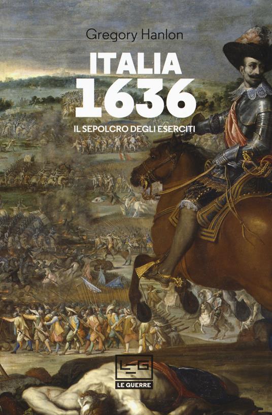 Italia 1636. Il sepolcro degli eserciti - Gregory Hanlon - copertina