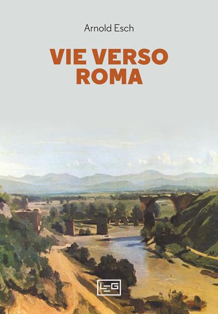 Vie verso Roma - Arnold Esch - copertina