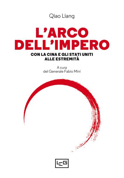 L' arco dell'impero. Con la Cina e gli Stati Uniti alle estremità - Liang Qiao - copertina