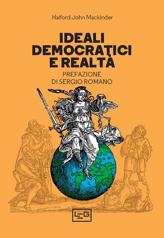 Ideali democratici e realtà - Halford John Mackinder - copertina