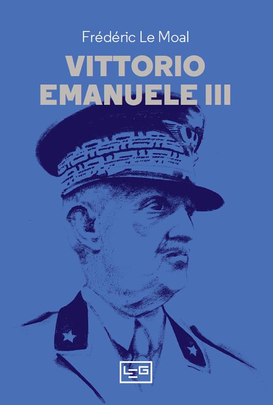 Vittorio Emanuele III - Frédéric Le Moal - copertina