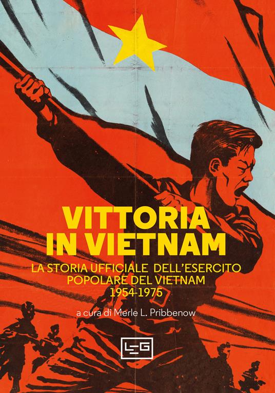 Vittoria in Vietnam. La storia ufficiale dell'esercito popolare del Vietnam  1954-1975 - Pribbenow, Merle L. - Ebook - EPUB2 con DRMFREE