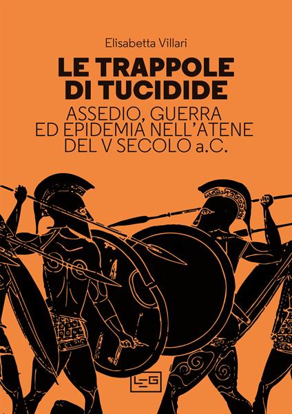 Le trappole di Tucidide. Assedio, guerra ed epidemia nell'Atene del V secolo a.C. - Elisabetta Villari - copertina