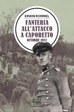 Fanteria all'attacco a Caporetto. Ottobre 1917