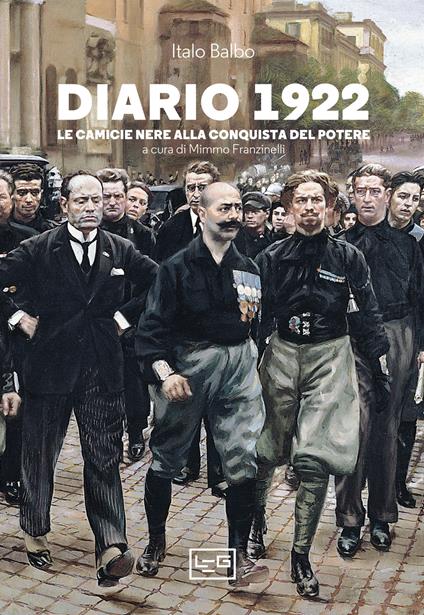 Diario 1922. Le camicie nere alla conquista del potere - Italo Balbo,Mimmo Franzinelli - ebook