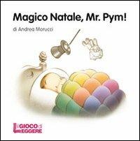 Magico Natale, Mr. Pym! Ediz. illustrata - Andrea Morucci - copertina