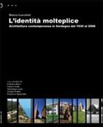 L'identità molteplice. Architettura contemporanea in Sardegna dal 1930 al 2008