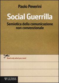 Social Guerrilla. Semiotica della comunicazione non convenzionale - Paolo Peverini - copertina