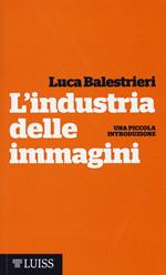 L' industria delle immagini. Una piccola introduzione