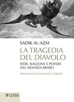 La tragedia del diavolo. Fede, ragione e potere nel mondo arabo