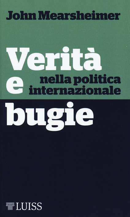 Verità e bugie nella politica internazionale - John J. Mearsheimer - copertina