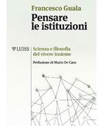 Pensare le istituzioni. Scienza e filosofia del vivere insieme