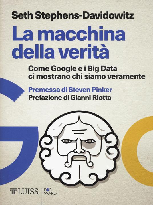 La macchina della verità. Come Google e i Big Data ci mostrano chi siamo veramente - Seth Stephens-Davidowitz - copertina