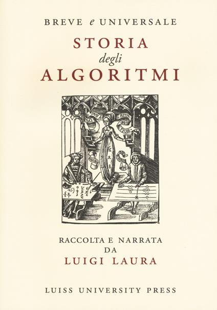 Breve e universale storia degli algoritmi - Luigi Laura - Libro - Luiss  University Press - I capitelli | IBS