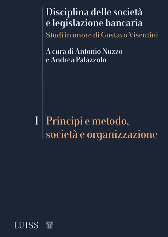 Disciplina delle società e legislazione bancaria. Studi in onore di Gustavo Visentini. Vol. 1: Principi e metodo, società e organizzazione. - copertina