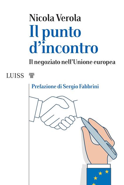 Il punto d'incontro. Il negoziato nell'Unione Europea - Nicola Verola - copertina